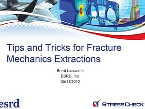 Helpful Hints and Tips: Fracture Mechanics Extractions