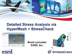 Helpful Hints and Tips: Detailed Stress Analysis via HyperMesh and StressCheck
