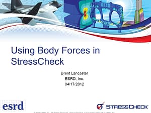 Helpful Hints and Tips: Using Body Forces in StressCheck