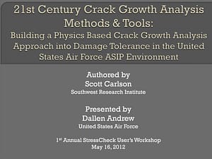 Conference Presentation: 21st Century Crack Growth Analysis Methods and Tools