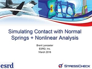 Helpful Hints and Tips: Simulating Contact with Normal Springs + Nonlinear Analysis