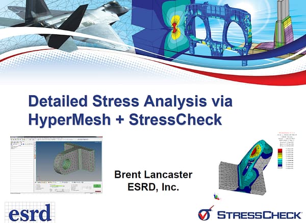 Helpful Hints and Tips: Detailed Stress Analysis via HyperMesh and StressCheck