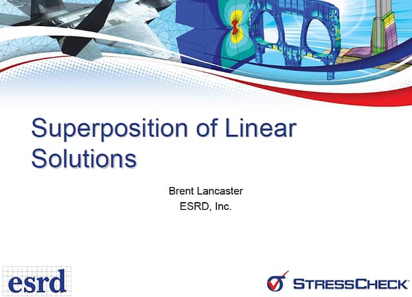 Helpful Hints and Tips: Superposition of Linear Solution Results