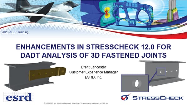 ASIP 2023 Training - Enhancements in StressCheck v12.0 for DaDT Analysis of 3D Fastened Connections