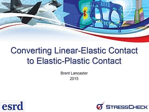 Helpful Hints and Tips: Converting Linear-Elastic Contact to Elastic-Plastic Contact